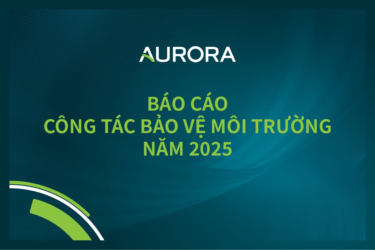 AURORA IP CÔNG BỐ BÁO CÁO CÔNG TÁC BẢO VỆ MÔI TRƯỜNG NĂM 2025