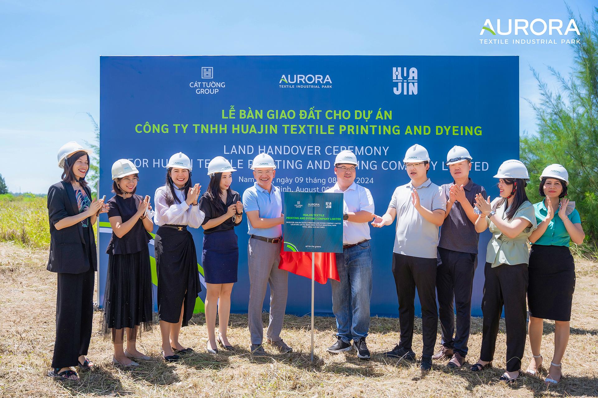 AURORA IP TỔ CHỨC LỄ BÀN GIAO ĐẤT CHO CÔNG TY TNHH HUAJIN TEXTILE PRINTING AND DYEING 